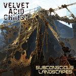 Слушать альбом - Subconcious Landscapes (2014)