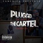 Слушать альбом - Plugged in with the Cartel (2017)