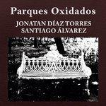 Слушать альбом - Parques Oxidados (2017)