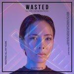 Слушать альбом - Wasted (2019)