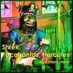 Слушать альбом - Shrek, Pocahontas, Hercules and Many More (2012)