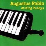 Слушать альбом - Augustus Pablo At King Tubbys (2007)