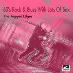 Слушать альбом - 60's Rock & Blues With Lots Of Sax (2018)