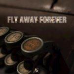 Слушать альбом - Fly Away Forever (2019)