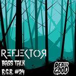 Слушать альбом - Reflektor - Bass Talk (2018)