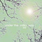 Слушать альбом - Under The Milky Way (2010)