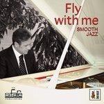 Слушать альбом - Fly with Me (2016)