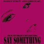Слушать альбом - Say Something (2018)