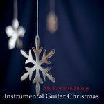 Слушать альбом - Instrumental Guitar Christmas: My Favorite Things (2014)