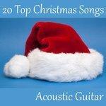 Слушать альбом - 20 Top Christmas Songs on Acoustic Guitar (2014)