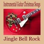 Слушать альбом - Instrumental Guitar Christmas Songs: Jingle Bell Rock (2013)