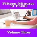 Слушать альбом - Fifteen Minutes of Focus, Vol. 3 (2018)