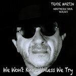 Слушать альбом - We Won't Know Unless We Try (2017)