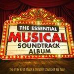 Слушать альбом - The Essential Musical Soundtrack Album - The Very Best Stage & Theatre Songs of All Time (2015)