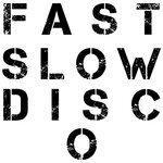 Слушать альбом - Fast Slow Disco (2018)