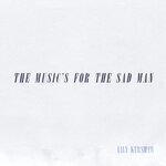 Слушать альбом - The Music's for the Sad Man (2019)
