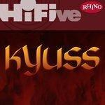 Слушать альбом - Rhino Hi-Five: Kyuss (2007)