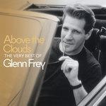 Слушать альбом - Above The Clouds The Very Best Of Glenn Frey (2018)