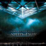 Слушать альбом - The Speed of Dark: Revisited (2016)