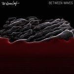 Слушать альбом - Between Waves (2016)