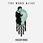 Слушать альбом - Violent Noise (2018)