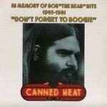 Слушать альбом - Don't Forget to Boogie: In Memory of Bob "The Bear" Hite 1943-1981 (2019)