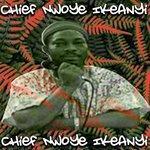 Слушать альбом - Chief Nwoye Ikeanyi (2018)