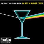 Слушать альбом - The Sunny Side of the Moon: The Best of Richard Cheese (2006)