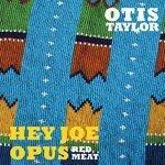 Слушать альбом - Hey Joe Opus Red Meat (2015)