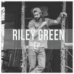 Слушать альбом - Riley Green EP (2018)