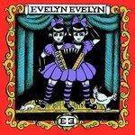 Слушать альбом - Evelyn Evelyn (2010)