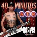 Слушать альбом - 40 Minutos ATR (En Vivo) (2018)