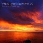 Слушать альбом - Odgłosy Morza. Kojący Wiatr do Snu (2017)