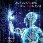 Слушать альбом - 1000 Years Online Electronic Soul (2019)