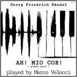Слушать альбом - Ah! Mio cor! (2018)