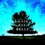 Слушать альбом - La vie est belle (2018)