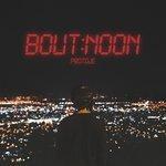 Слушать альбом - Bout Noon (2018)