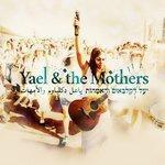 Слушать альбом - Yael & The Mothers (2017)