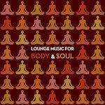 Слушать альбом - Lounge Music for Body & Soul (2015)