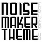 Слушать альбом - Noise Maker Theme (2017)