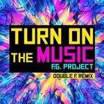 Слушать альбом - Turn on the Music (2019)