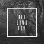 Слушать альбом - Get Down Low (2017)