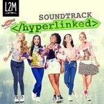 Слушать альбом - Hyperlinked (Soundtrack) (2017)