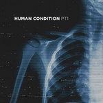 Слушать альбом - Human Condition - Pt. 1 (2018)