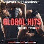 Слушать альбом - Global Hits Workout 2018 (La Meilleure Musique Pour Le Sport & Courir 2018)
