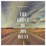 Слушать альбом - The Ghost of Jon West (2019)
