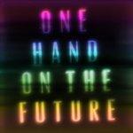Слушать альбом - One Hand On The Future (2015)