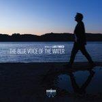 Слушать альбом - The Blue Voice of the Water (2018)