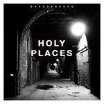 Слушать альбом - Holy Places (2018)