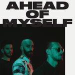 Слушать альбом - Ahead Of Myself (2017)
